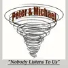 Peter Michael - Nobody Listens To Us